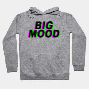 BIG MOOD Hoodie